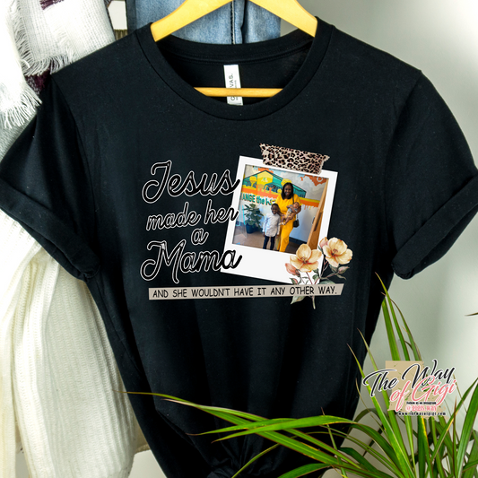 Jesus Made Her A Mama